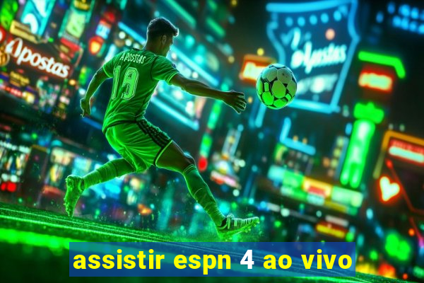 assistir espn 4 ao vivo